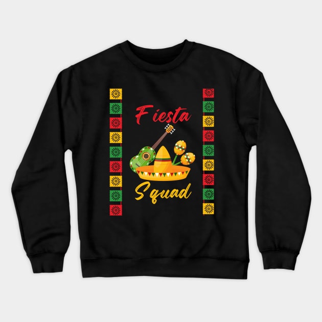 fiesta squad Cinco de mayo Crewneck Sweatshirt by Tee-riffic Topics